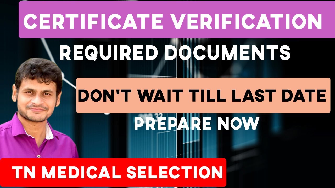 DOCUMENTS REQUIRED FOR CERTIFICATE VERIFICATION | TN MBBS & BDS COUNSELLING | TN MEDICAL SELECTION |