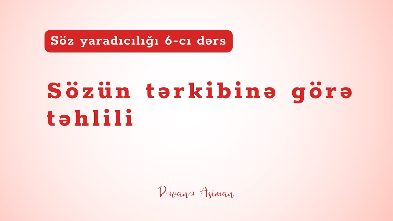 Sözün tərkibinə görə təhlili - Azərbaycan dili dərsləri 020
