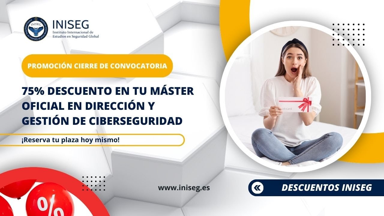 M&aacute;ster Oficial en Direcci&oacute;n y Gesti&oacute;n de Ciberseguridad - INISEG