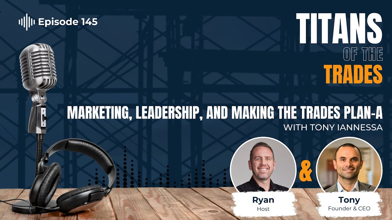 Marketing, Leadership, and Making the Trades Plan-A