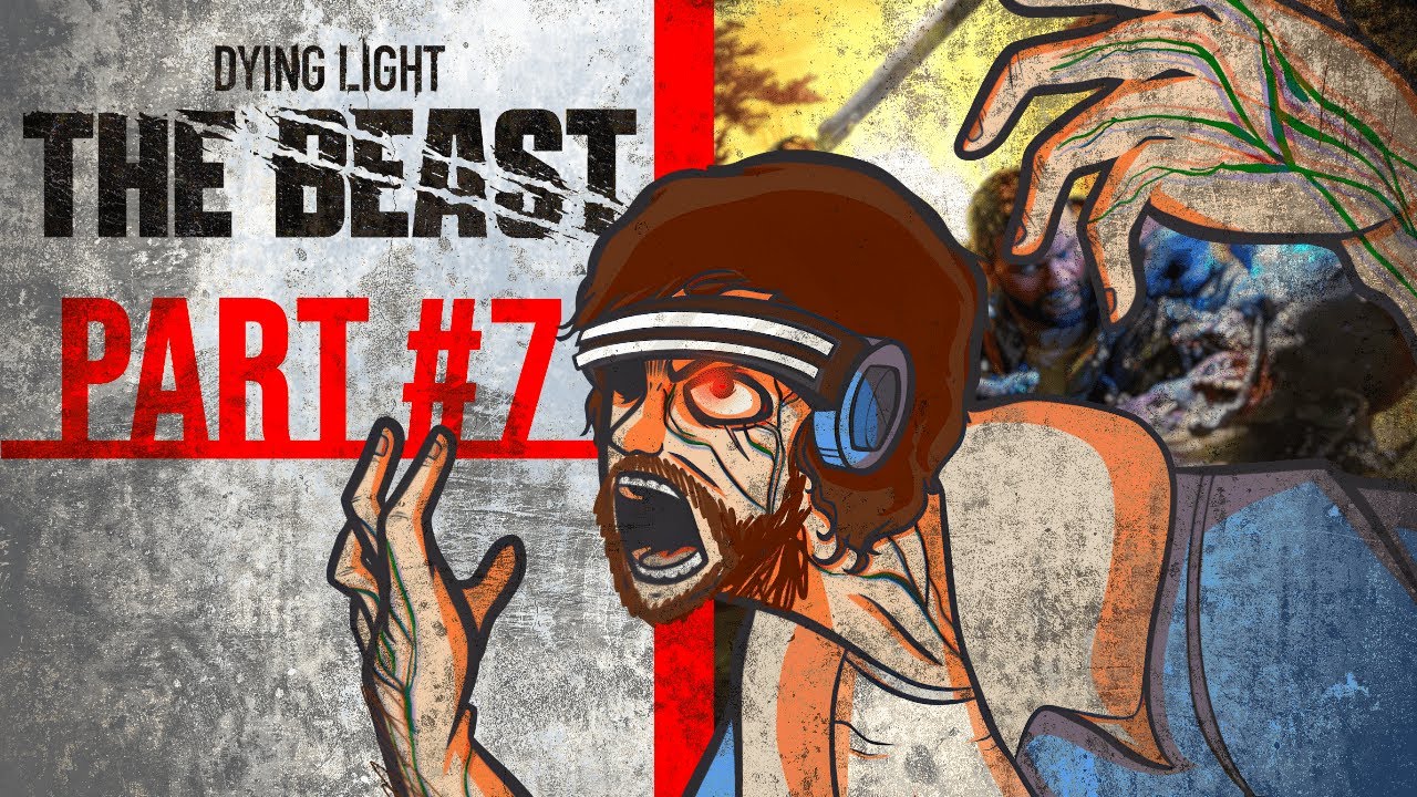 AussieGG Plays Dying Light THE BEAST - Part 7