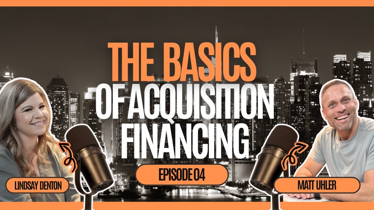 The Basics of Business Acquisition Financing - Lindsay Denton