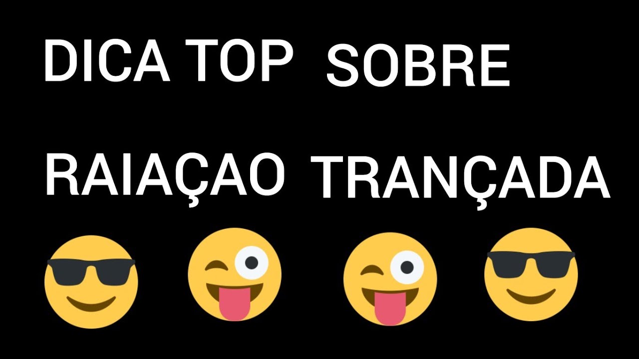 MAIS UMA DICA SOBRE RAIAÇAO TRANÇADA 😀😀😀