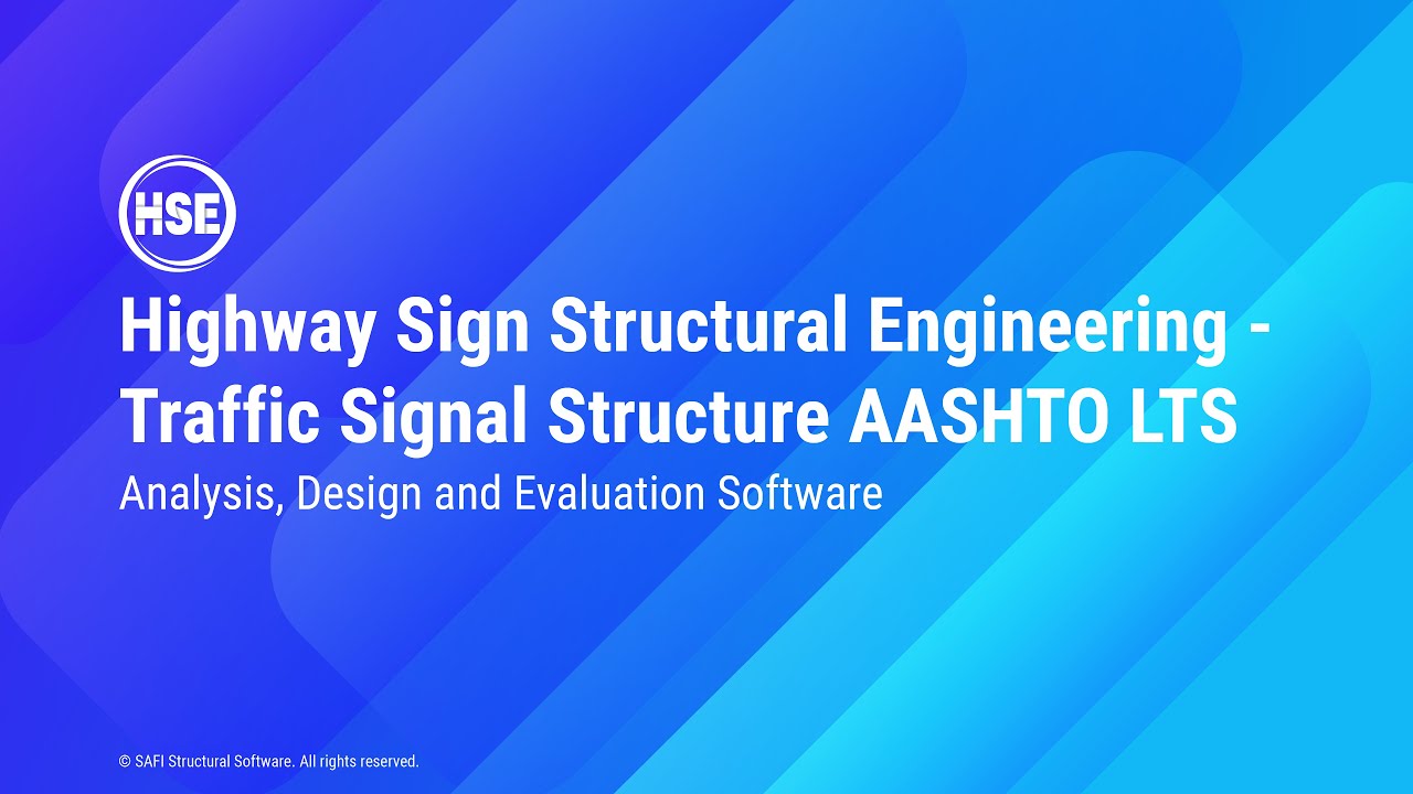 HSE Structural Software –Traffic Signal Structure AASHTO LTS