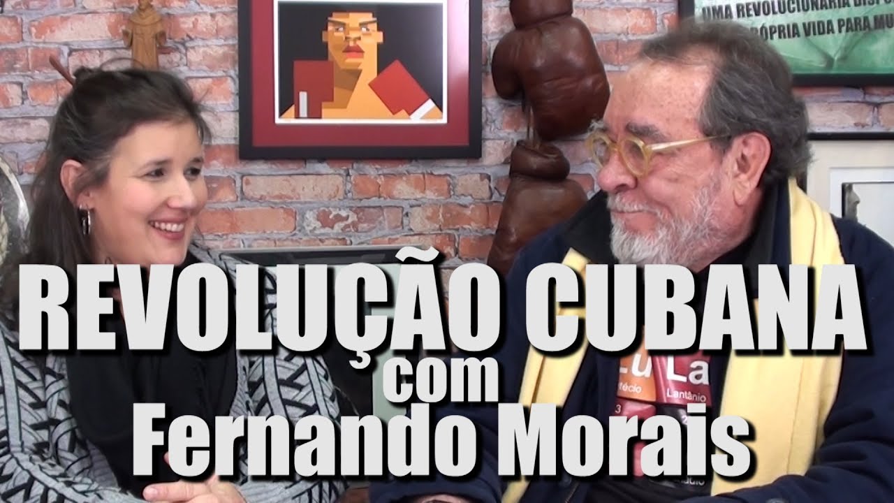 REVOLUÇÃO CUBANA com Fernando Morais
