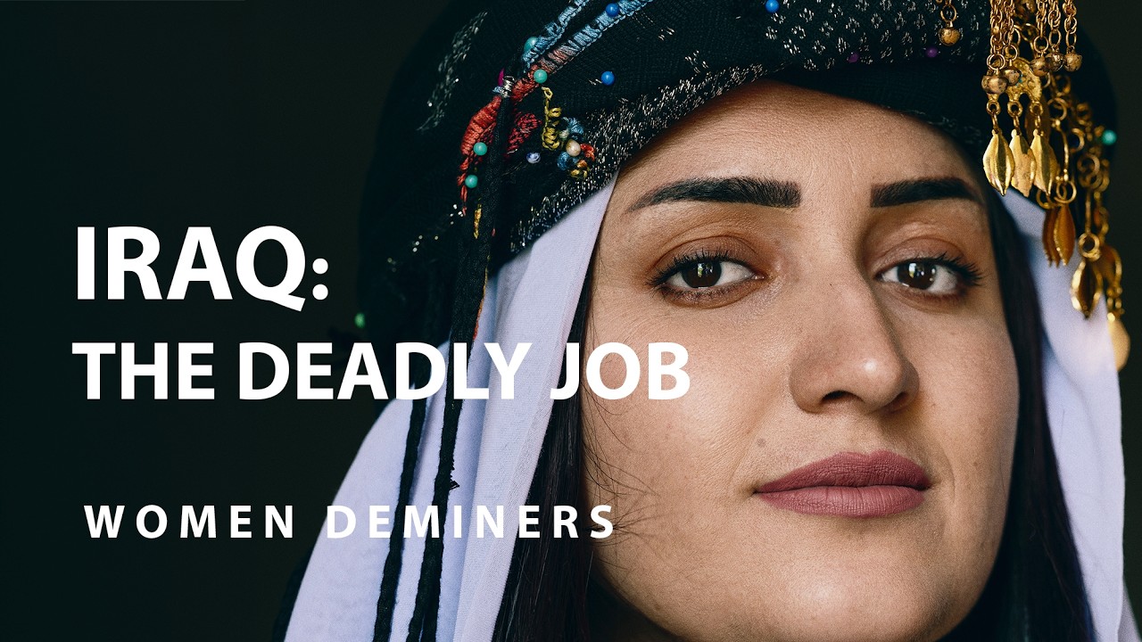 IRAQ: The Deadly Job | Women Deminers