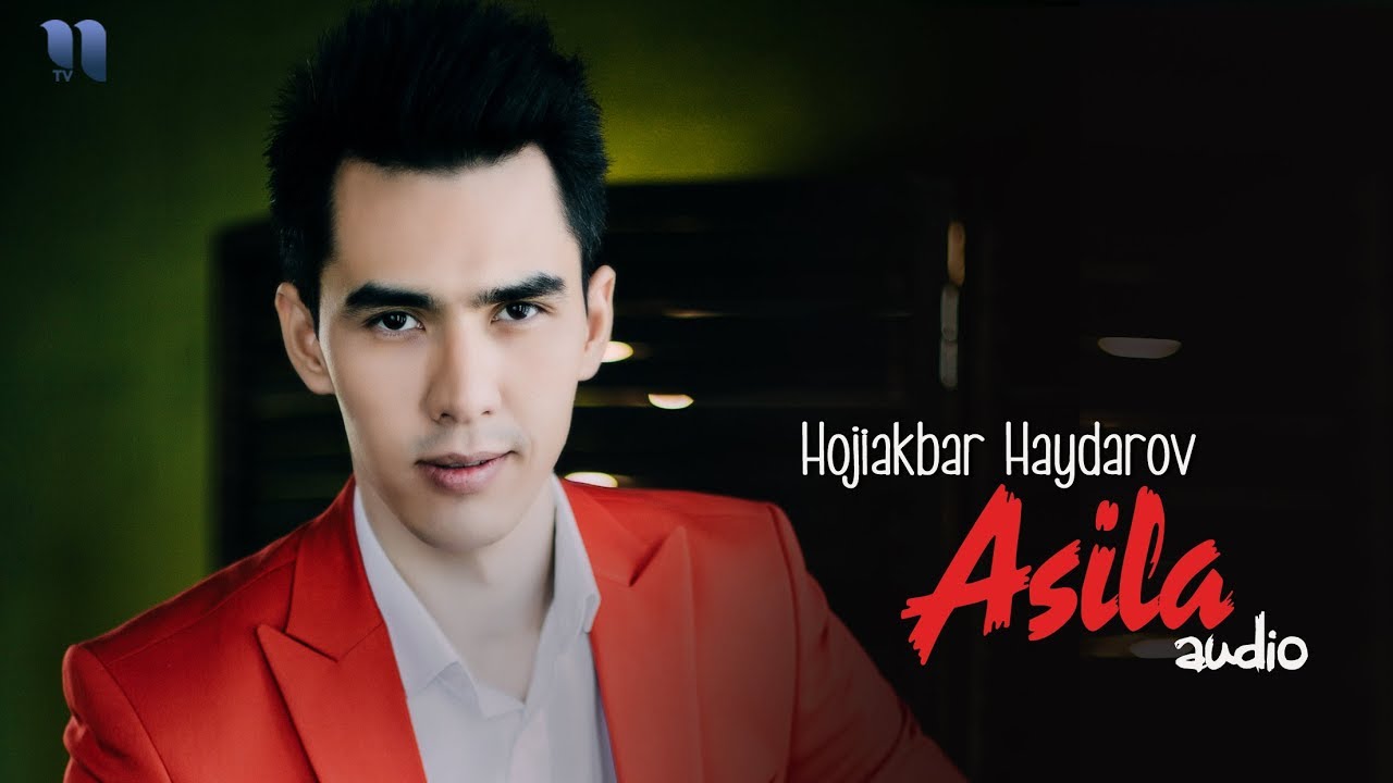 Hojiakbar Haydarov - Asila | Хожиакбар Хайдаров - Асила (music version)