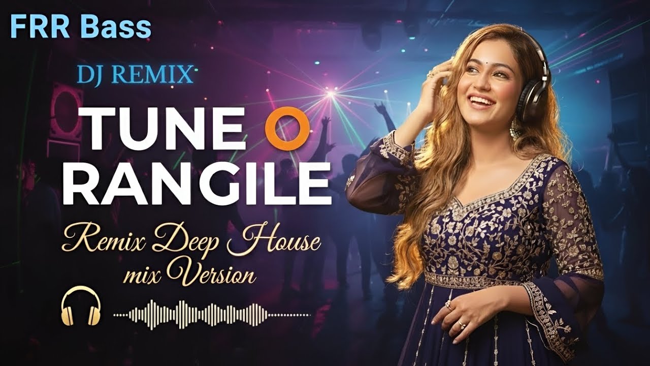 Tune O Rangile (Female Cover Remix) | 2026 Deep House Remix |FRR Bass