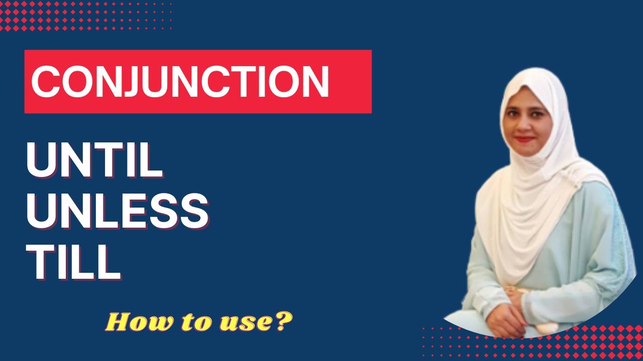 Difference Between Until, Unless and Till - English Grammar Lesson (Conjunction)
