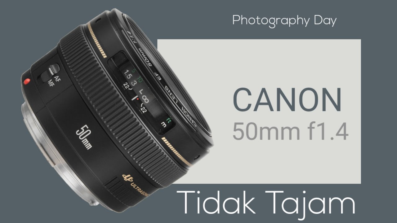 Canon 50mm 1.4 Tidak Tajam Cekidottt.