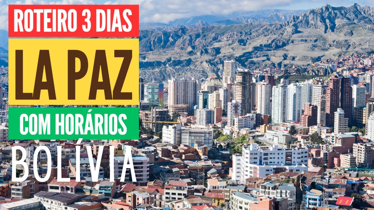 Roteiro 3 dias a LA PAZ, Bolívia, 2023. Com horários! Agora ficou fácil viajar