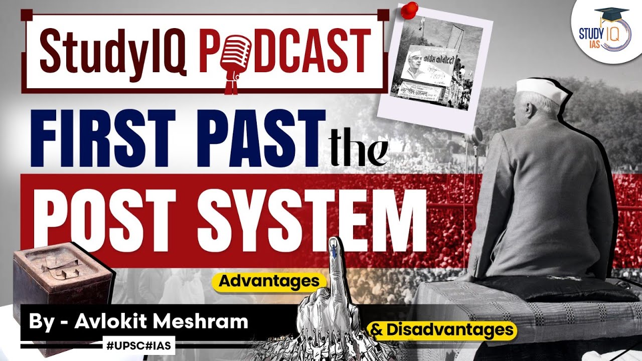 The First Past The Post System: StudyIQ Podcast Episode 43 for GS Paper 2 UPSC | StudyIQ IAS