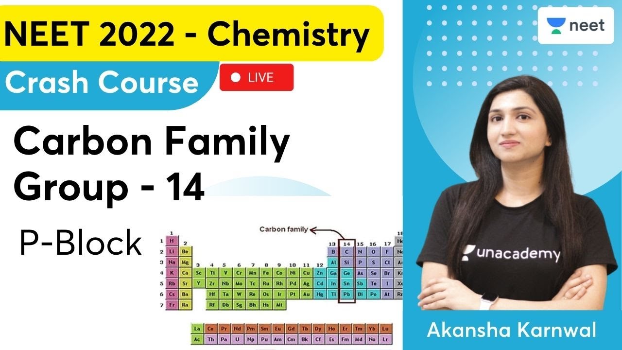 Carbon Family | Group 14 | P-Block | NEET 2022 Crash Course | Akansha Karnwal | Unacademy NEET