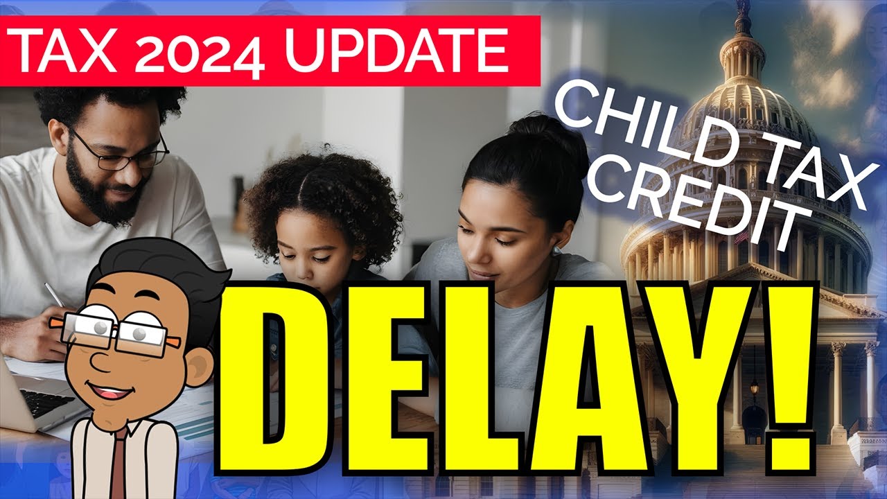 TAX FILING UPDATE | Child Tax Credit 2024 | Senate Vote Delay | Money Instructor