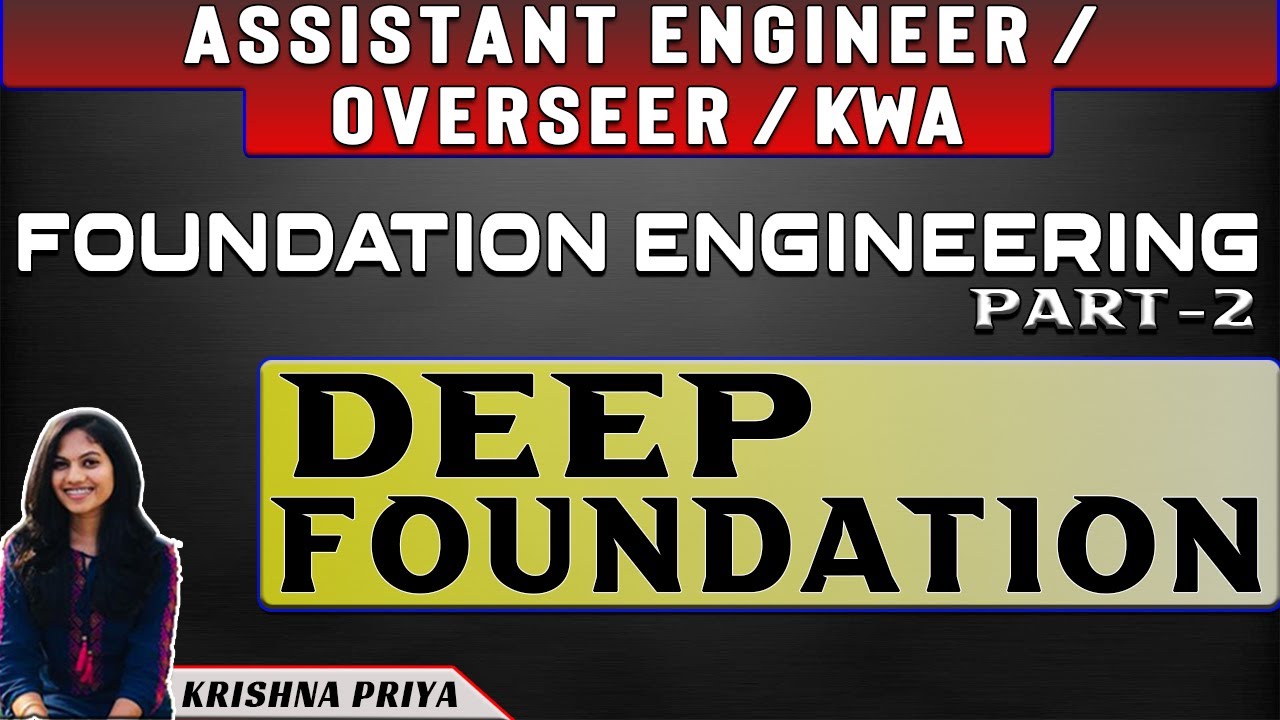 DEEP FOUNDATIONS || FOUNDATION ENGINEERING PART 2 || ASSISTANT ENGINEER || OVERSEER || KWA