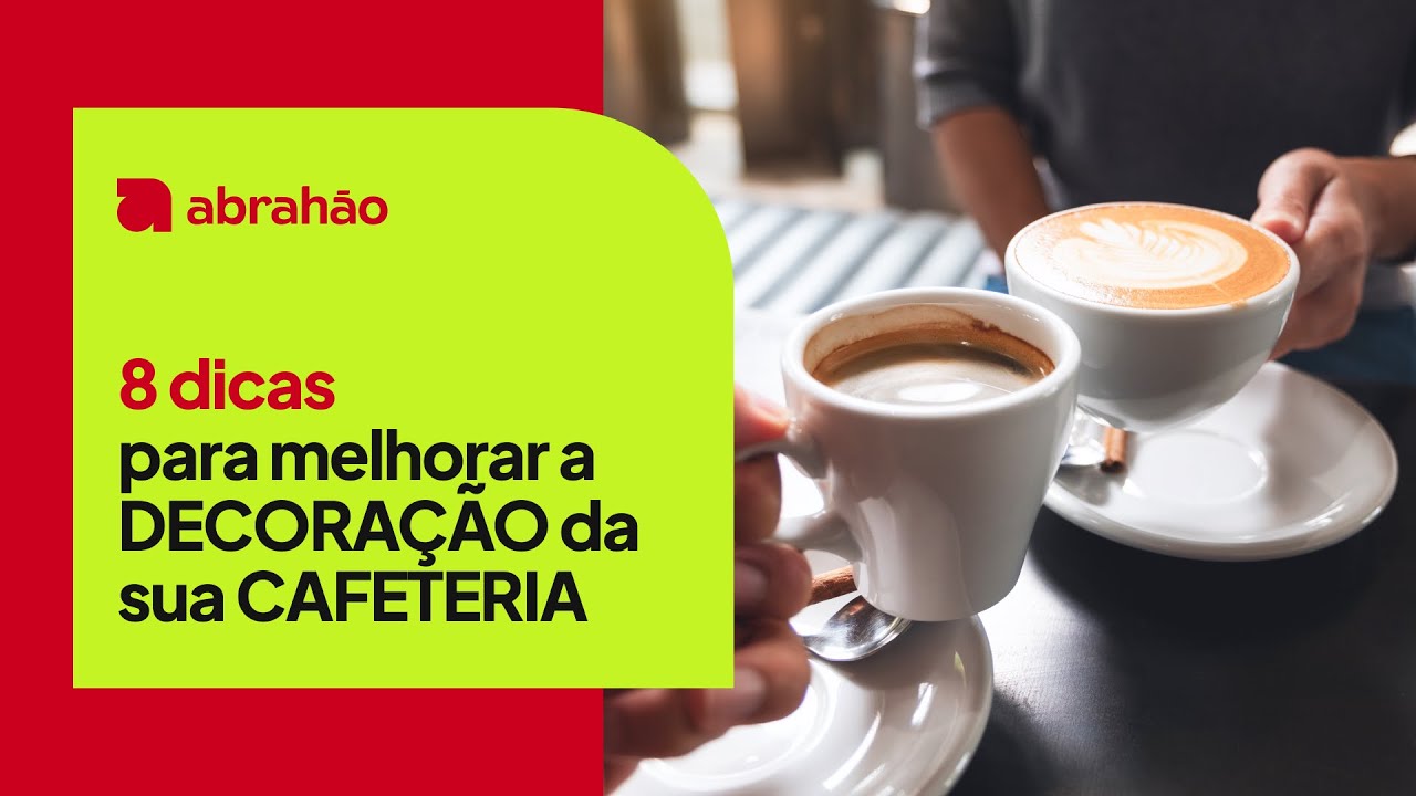 8 dicas para melhorar a DECORAÇÃO da sua CAFETERIA