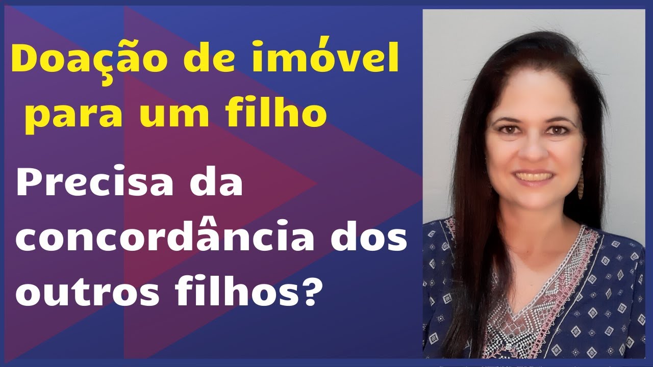 DOAÇÃO PARA FILHO - PRECISA  CONCORDÂNCIA DOS IRMÃOS?