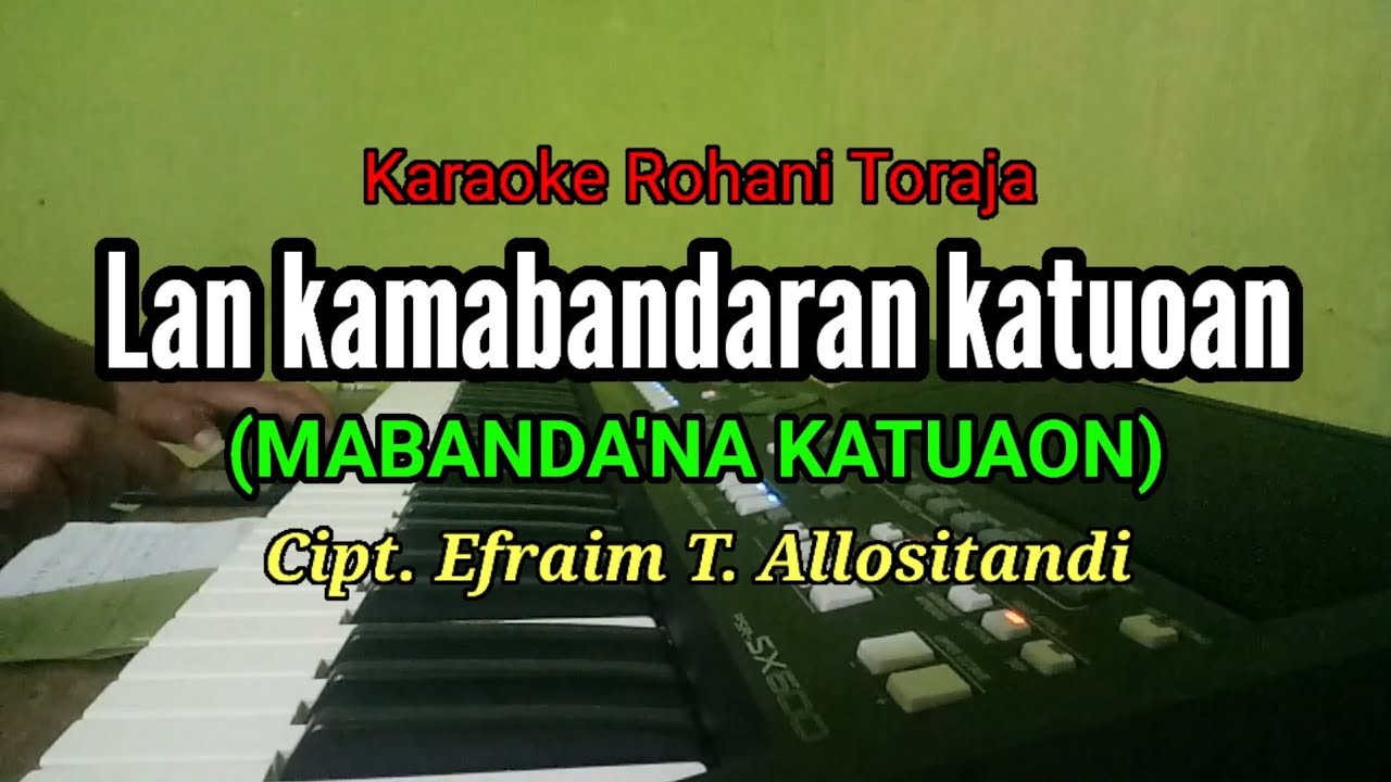 Karaoke Lan kamabandaran katuoan.Cipt. Efraim T. Allositandi
