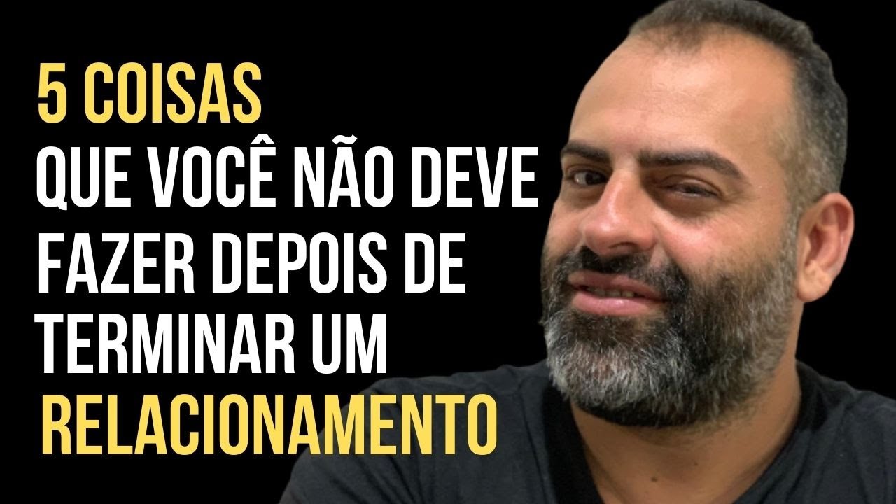 5 COISAS QUE VOCÊ NÃO DEVE FAZER DEPOIS DE TERMINAR UM RELACIONAMENTO
