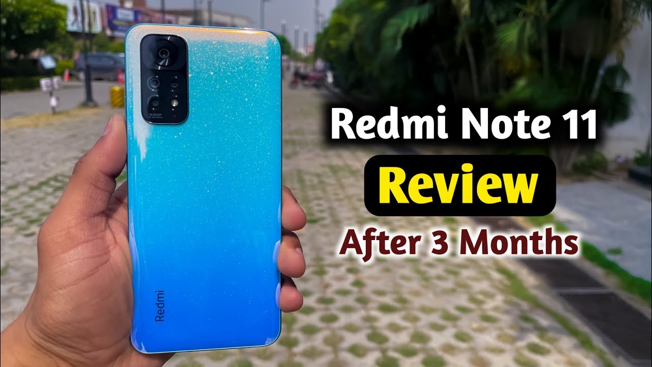 Redmi Note 11 Review After 3 Months of Use - Best Budget Smartphone