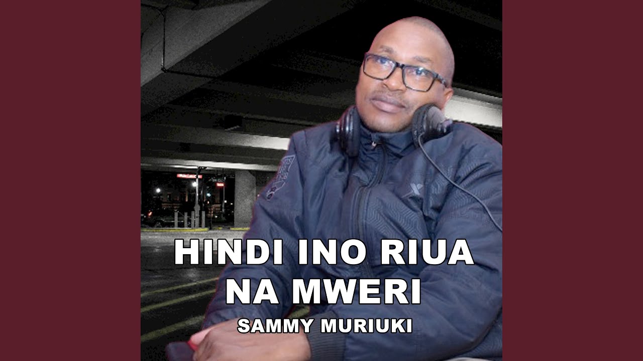 Hindi Ino Riua Na Mweri Itiri Na Utheri