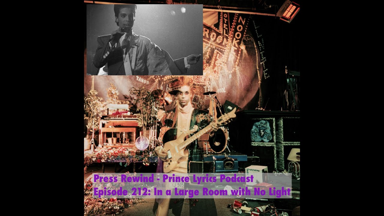 In a Large Room with No Light: Press Rewind - Prince Lyrics Podcast