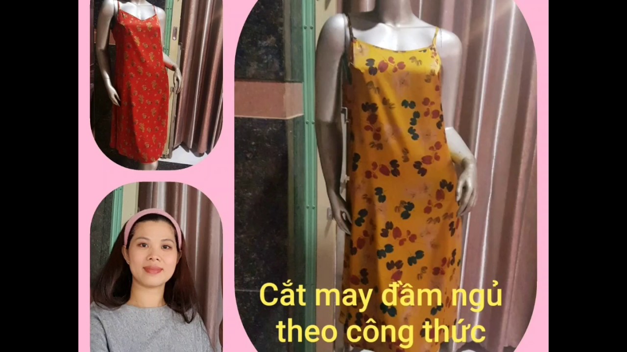 Cắt may nhanh đầm ngủ 2dây/hướng dẫn cắt may Gia Hạnh