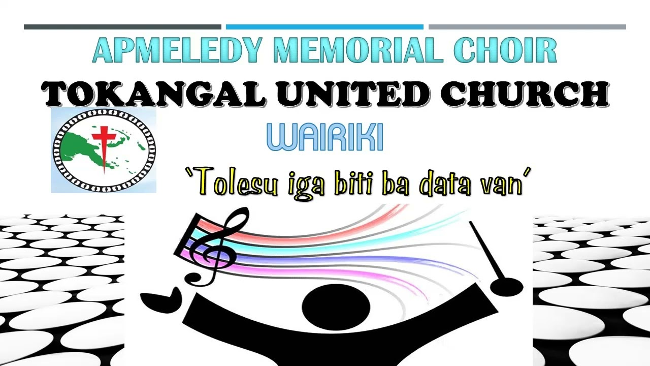 APMELEDY MEMORIAL CHOIR (ToKangal United Church - Wairiki) 