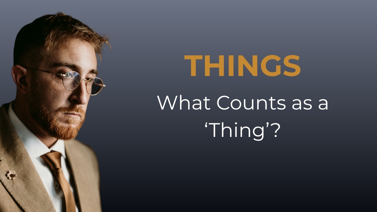 Things | What Counts as a 'Thing'? | EP. 8 Insight (CWL 3)
