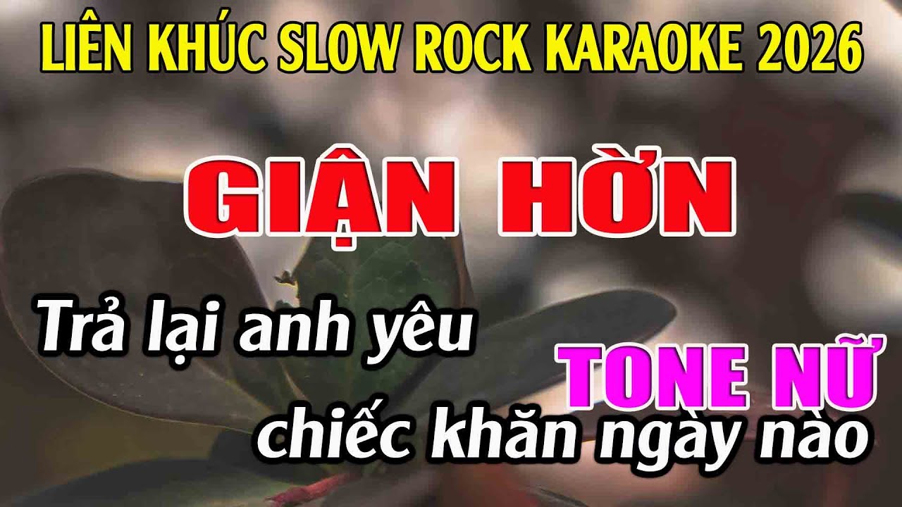 Liên Khúc Slow Rock Tone Nữ Dễ Hát Karaoke Giận Hờn Karaoke Tuyệt Phẩm - Beat Mới