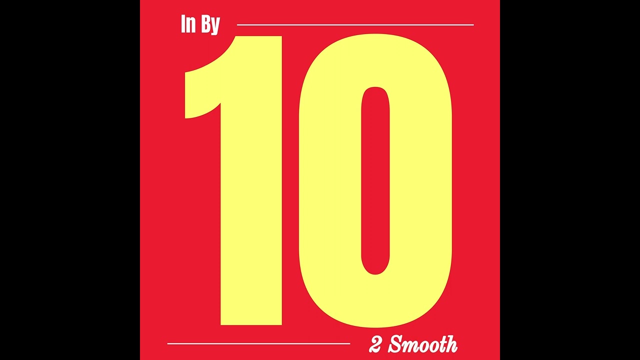 2 Smooth - In By 10