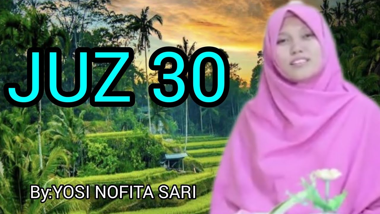 JUZ 30 BY: YOSI NOFITA SARI