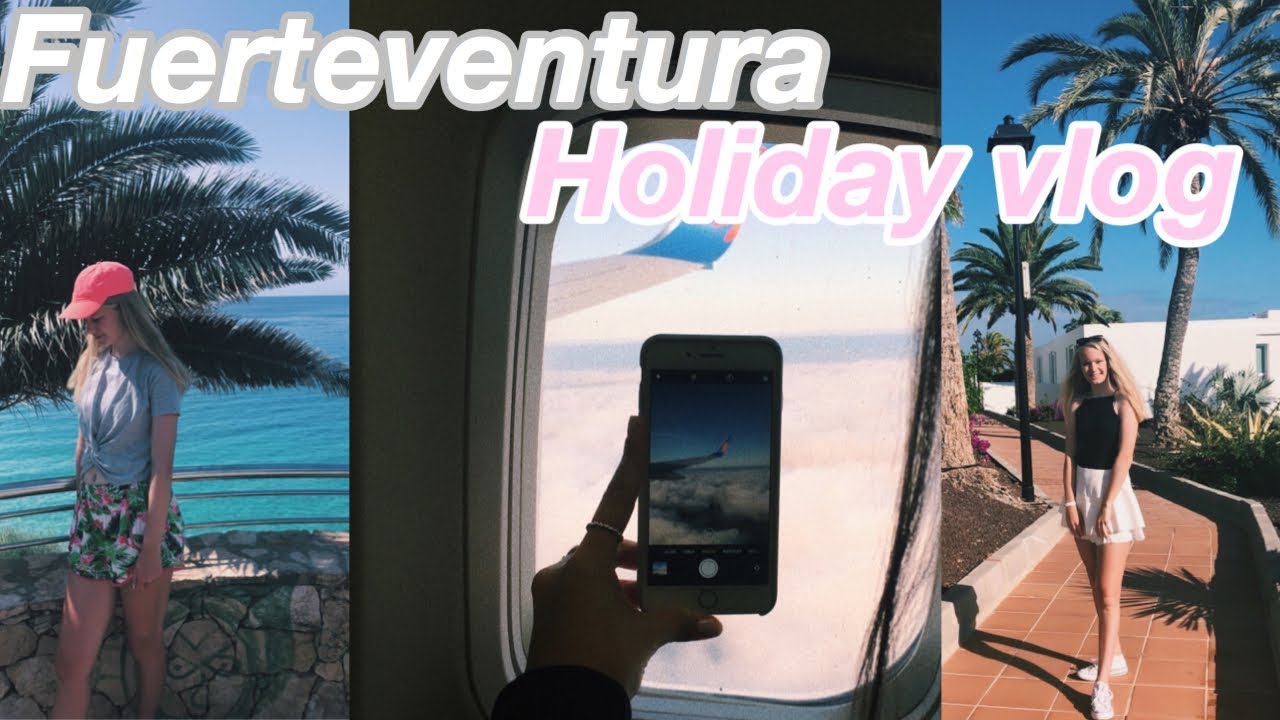 HOLIDAY VLOG 2019 - FUERTEVENTURA !