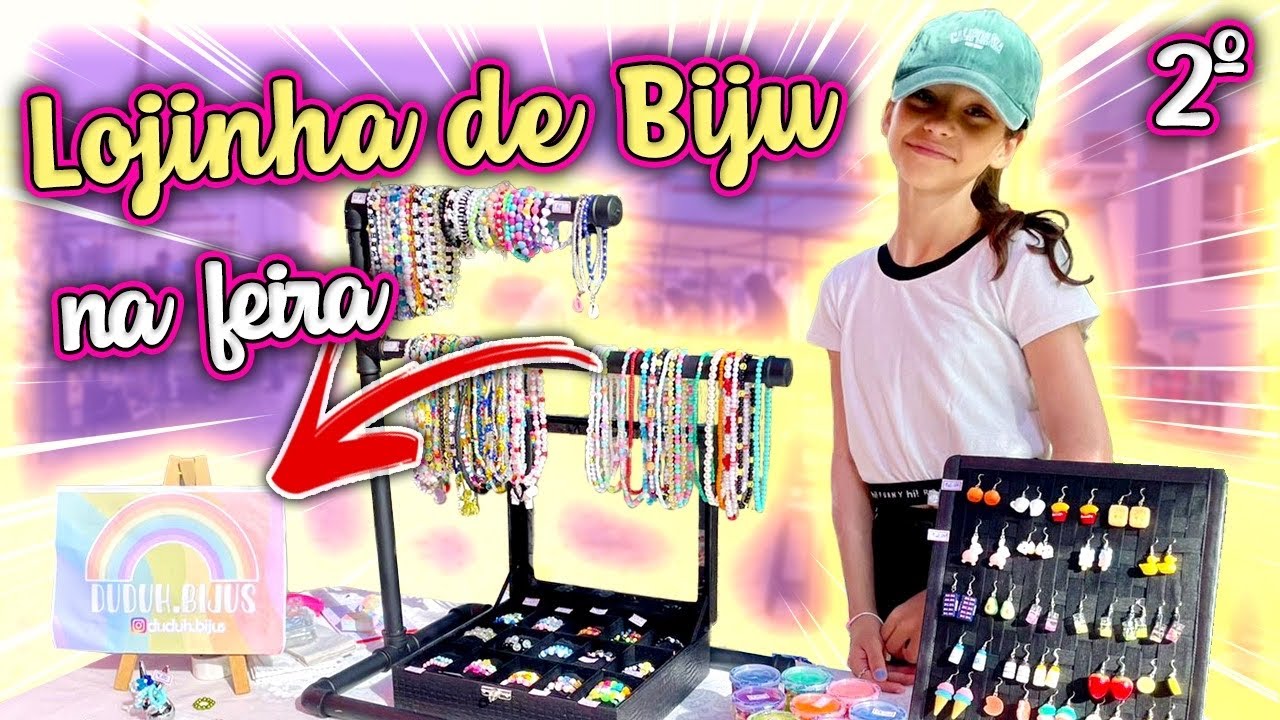 MINHA LOJINHA DE BIJUS NA FEIRA - Parte 2 | Dudinha Show