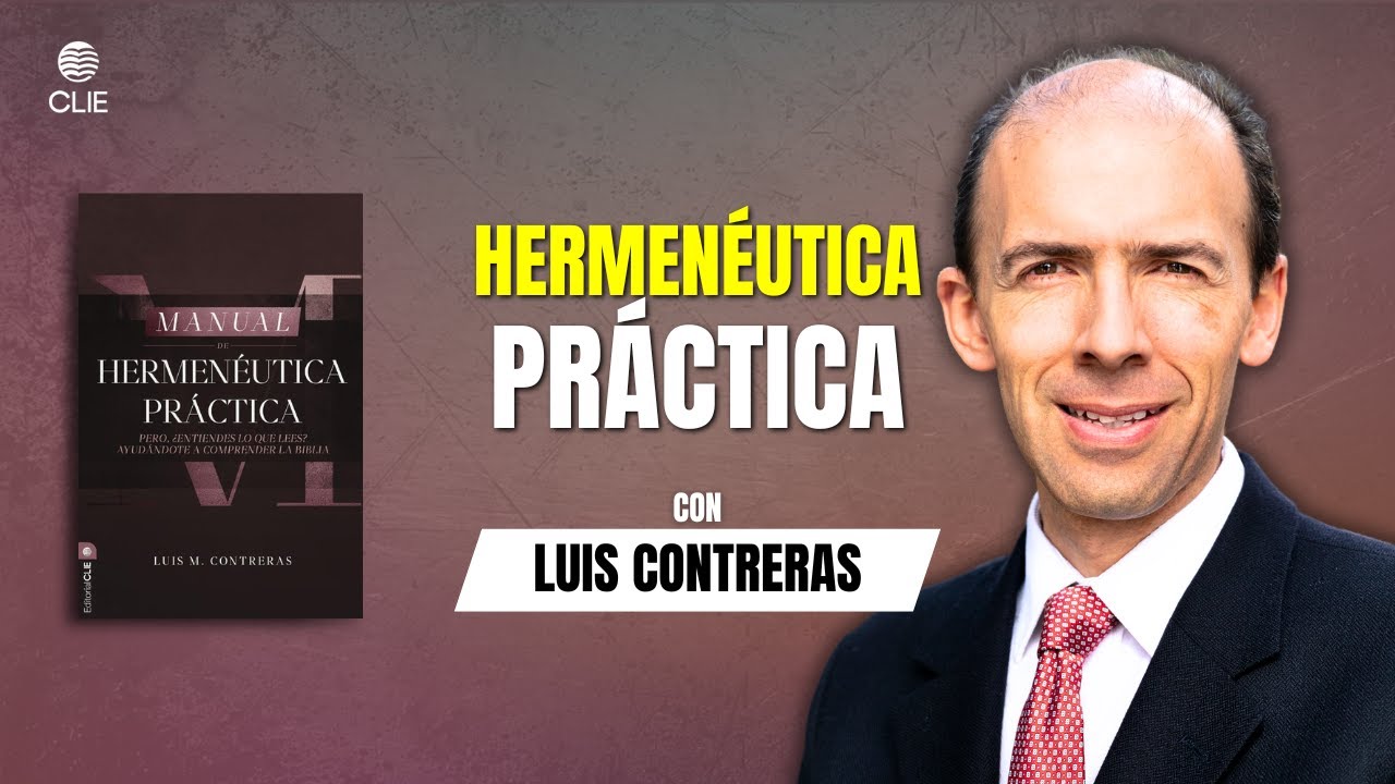 Manual de hermenéutica práctica (Entrevista a Luis Contreras) #LibroCristiano #EditorialCLIE