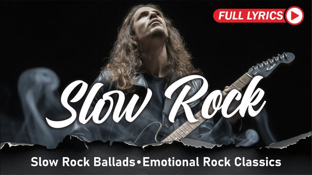 Classic Power Ballads and Slow Rock Songs for Emotional Nights With Lyrics