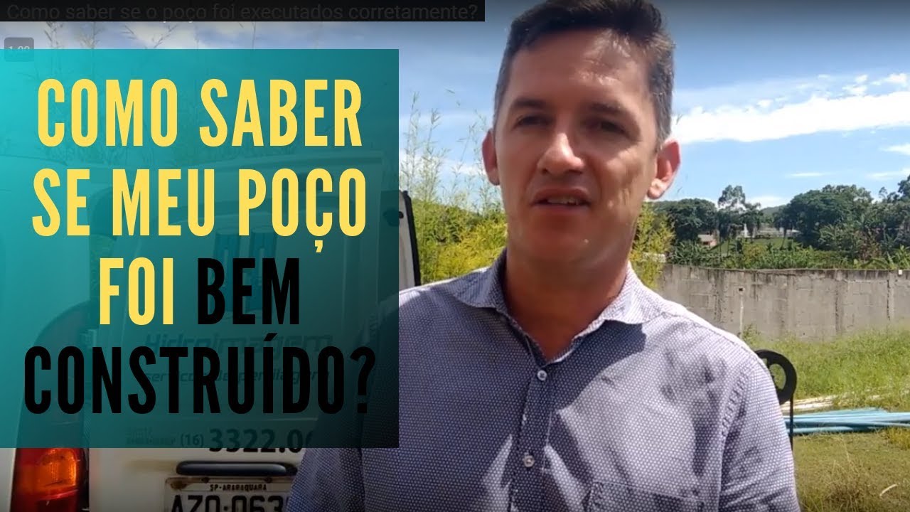 Como saber se o poço foi construído corretamente?