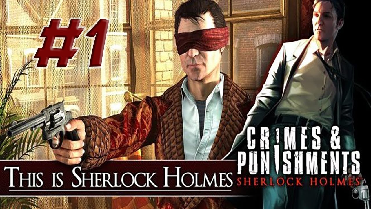 Sherlock Holmes Crimes and Punishments Part 1