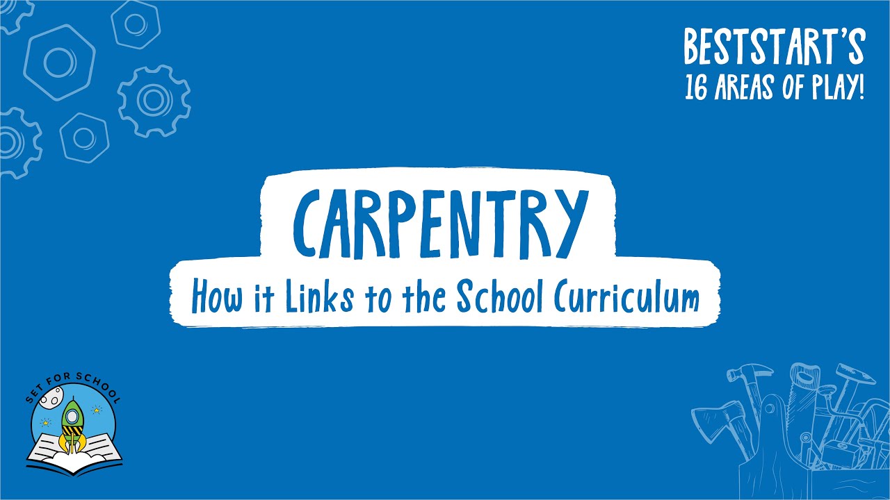 BestStart&rsquo;s 16 Areas of Play | Set for School | Carpentry