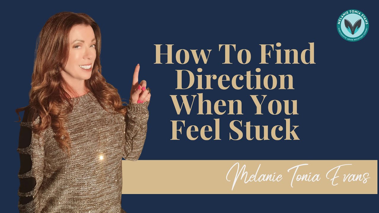 How To Find Direction When You Feel Stuck – The Thriver's Life Series