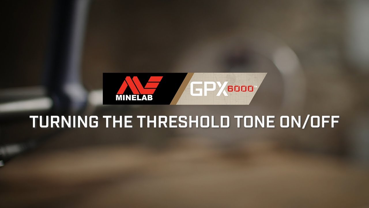 GPX 6000 Learn #10: Turning the Threshold Tone On / Off | Minelab Metal Detectors