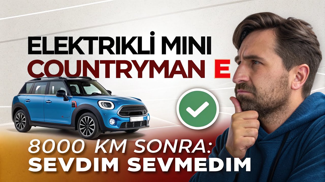 8000 KM Elektrikli Mini Countryman E Kullandım: İşte Sevdiklerim ve Sevmediklerim!