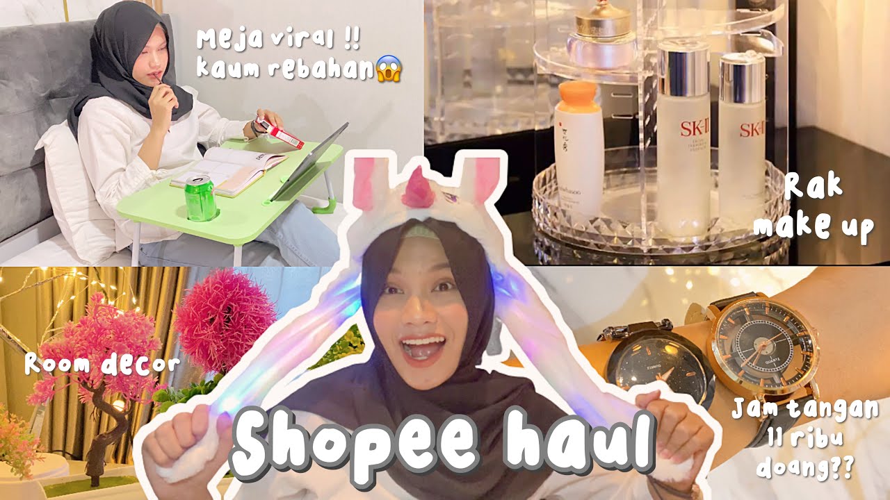 SHOPEE HAUL borong barang termurah! Meja lipat, room decor, rak make up, jam tangan 11 ribu😭❤️