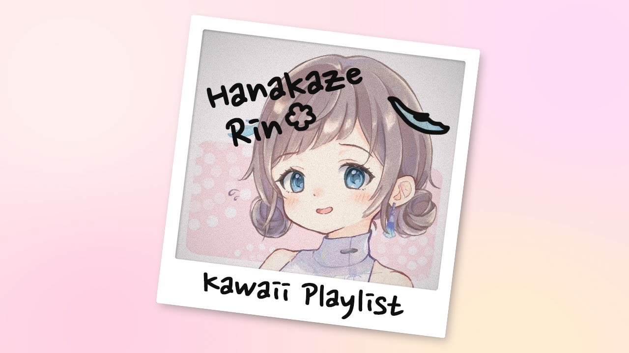 Hanakaze Rin Cute Playlist 【花風りん/Hanakaze Rin】
