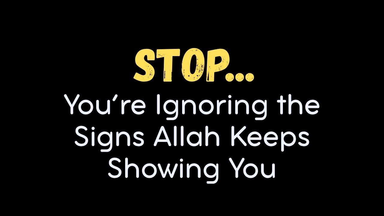 STOP — You’re Ignoring the Signs Allah Keeps Showing You