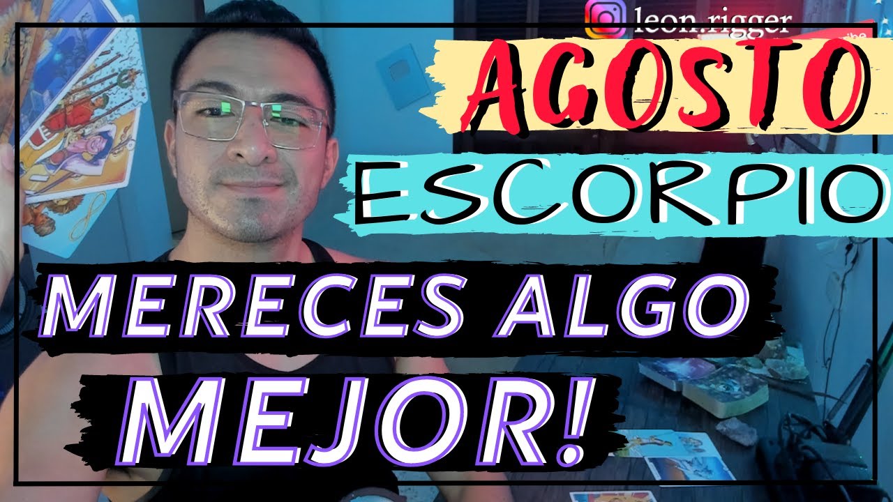 ESCORPIO! LE DISTE JAQUE MATE! EL UNIVERSO LOS PUSO EN SU LUGAR! CRECES! LOS CAMINOS ABIERTOS!