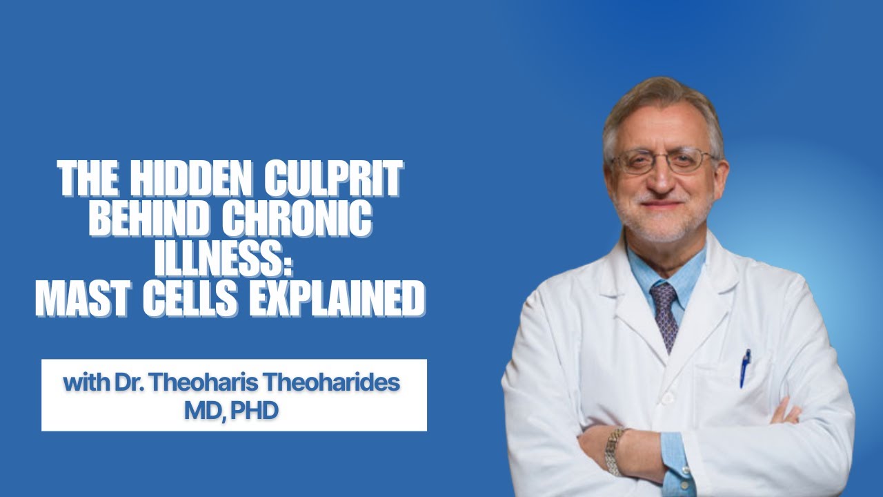The Hidden Culprit Behind Chronic Illness: Mast Cells Explained