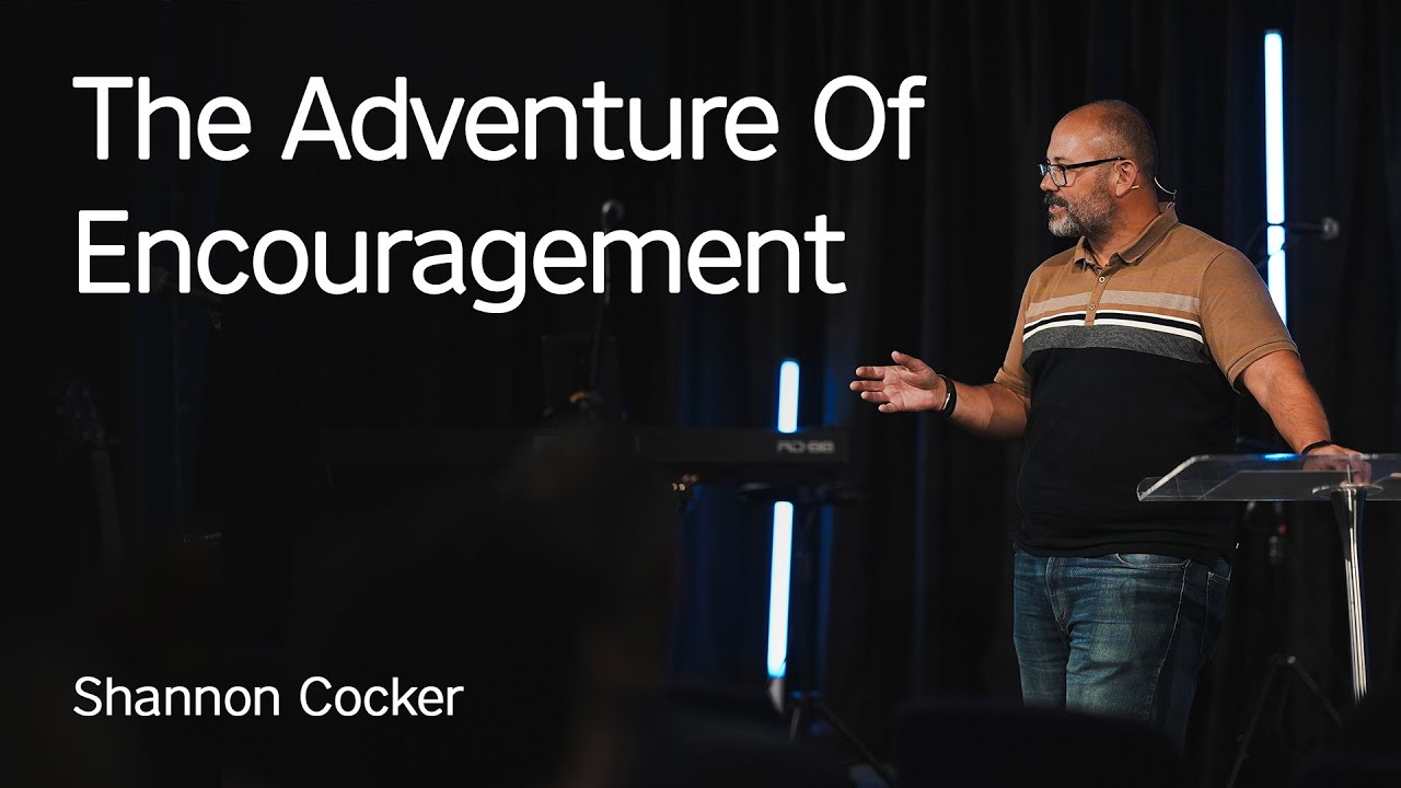 The Adventure Of Encouragement – Shannon Cocker
