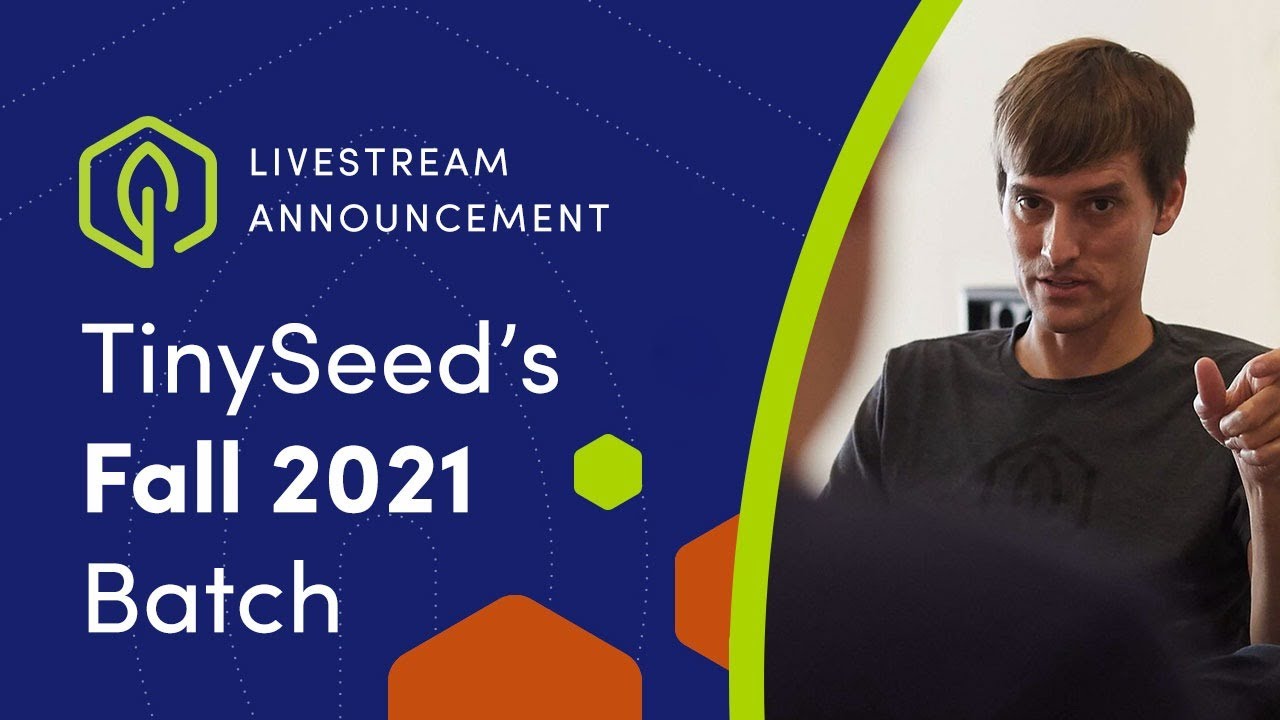 Introducing the TinySeed Accelerator Batch for Fall 2021