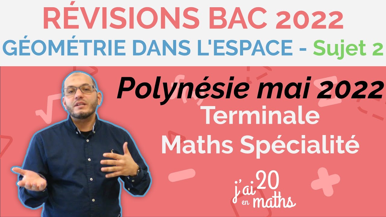 Révisions bac 2022 -  Polynésie mai 2022 Sujet 2 Géométrie dans l'espace Terminale Maths Spécialité